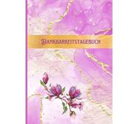 Dankbarkeitstagebuch für mehr Lebensfreude: Dein Achtsamkeits-Journal für positive Affirmationen, Selbstreflexion und mentale Gesundheit, Motivation und Inspiration für jeden Tag