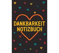 Dankbarkeitstagebuch mit Neon-Herz - 120 linierte Seiten: Journal für Achtsamkeit, positives Denken & tägliche Inspiration