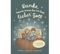 Danke, dass du immer bei mir bist, lieber Gott: 20 Geschichten zum Einschlafen