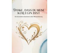 Danke,dass du meine Kollegin bist