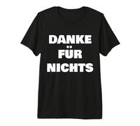 Danke FÜR Nichts Camiseta Premium
