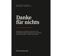 Danke für nichts: Schüssel, Kurz, Nehammer, Brunner: Wie ÖVP-geführte Regierungspolitik den Sozialstaat unter Druck setzte - und wer heute zahlt