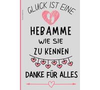 Danke Hebamme: Dankeschön für die Unterstützung während Schwangerschaft, Wochenbett und Stillzeit. A5 Notizheft kariert - ein praktisches Geschenk zur Wertschätzung Ihrer Hebamme.