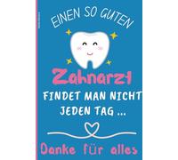 Danke Zahnarzt: Liniertes Notizbuch - Eine ideale Geschenkidee, um Ihrem geschätzten Zahnarzt Dankbarkeit auszudrücken. Notizbuch für den Zahnarzt ... perfekten Geschenk für den besten Zahnarzt.