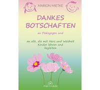 Dankesbotschaften an Pädagogen und an alle, die mit Herz und Weisheit Kinder lehren und begleiten
