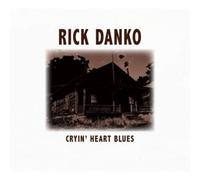 Danko, Rick - Cryin' Heart Blues