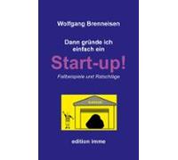 Dann Gründe Ich Einfach Ein Startup! (ebook)