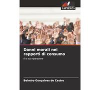 Danni morali nei rapporti di consumo: E la sua riparazione