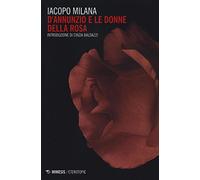 D'Annunzio e le donne della rosa (Eterotopie)