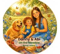 Danny & Abi On the Meadow: A Watercolor Picture Book About Tiny Meadow Creatures (Danny & Abi Adventures)