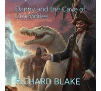 Danny and the Cave of Crocodiles