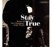 Danny and the Champions of the World - Stay True