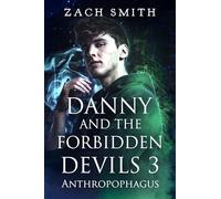 Danny And The Forbidden Devils 3: Anthropophagus