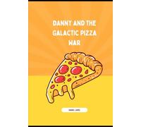 Danny and the Galactic Pizza War: Part 1