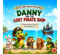 DANNY AND THE LOST PIRATE SHIP: Cute Funny Dragon Adventures 5-Minute Adventure Stories for Kids Ages 4-8