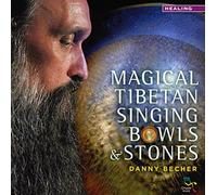 Danny Becher - Magical Tibetan Singing Bowls and Stones