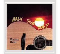 Danny Britt - Walk This Road