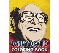 Danny Devito Coloring Book: Calm Your Mind with Danny DeVito