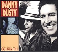 Danny & Dusty - Cast Iron Soul + DVD