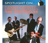Danny Everett & the Spectacles - Spotlight on