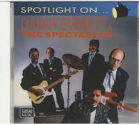 Danny Everett & The Spectacles - Spotlight On Danny Everett & The Spectacles