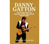Danny Gatton Biography: The Life and Legacy of a Rockabilly, Blues, and Country Guitar Legend