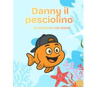 Danny il pesciolino: Avventure nel mare