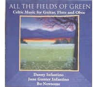 Danny Infantino - All the Fields of Green: Celtic Music for Guitar, Flute and Oboe (UK Import)