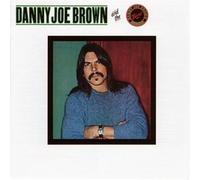 Danny Joe Brown - And the Danny Joe Brown...