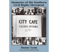 Danny Lyon Memories of the Southern Civil Rights Movement /anglais