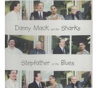 Danny Mack and the Sharks - Stepfather of the Blues (UK Import)