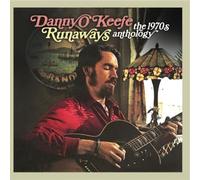 DANNY O'KEEFE - RUNAWAYS THE 1970S ANTHOLOGY