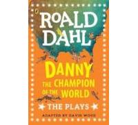 Danny the Champion of the World: The Plays