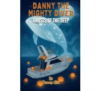 Danny the Mighty Diver: Ghosts of the Deep