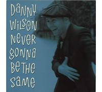 DANNY WILSON - DANNY WILSON / NEVER GONNA BE THE SAME