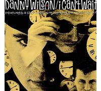 Danny Wilson - I Can't Wait