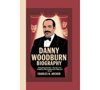 Danny Woodburn: Acting Beyond Limits - The Story of a Trailblazer Who Redefined the Stage and Screen