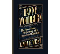 DANNY WOODBURN: THE POWERHOUSE PERFORMER WITH UNMATCHED CHARISMA