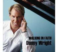 Danny Wright - Walking in Faith