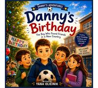 Danny's Birthday: The Boy Who Found Friends in a New Country (Danny's Adventures)
