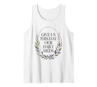 Danos Este día Nuestros medicamentos Diarios - Cita Divertida de Salud Mental Camiseta sin Mangas