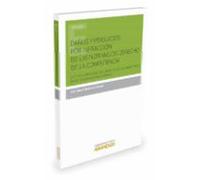 Daños y perjuicios por infracción de las normas de Derecho de la Competencia: La Tutela procesal del Derecho de la Competencia en el plano nacional español (Monografía)