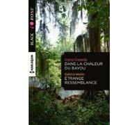 Dans La Chaleur Du Bayou - Etrange Ressemblance (ebook)