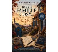 Dans la famille Cosy… je voudrais le fils tome 3: Un cosy crime psychologique - Une enquête familiale en 7 tomes