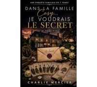 Dans la famille Cosy… je voudrais le secret: Un cosy crime familial profondément émouvant. Le dernier tome d’une saga addictive en 7 volumes. (Une enquête familiale en 7 tomes)