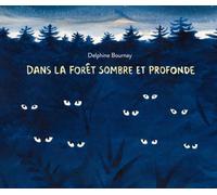 Dans la forêt sombre et profonde – l'école des loisirs