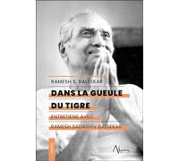 Dans la gueule du tigre: Entretiens avec Ramesh Sadashiv Balsekar