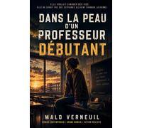 Dans la peau d’un professeur débutant: Un roman immersif et bouleversant au cœur d’un collège difficile - entre fatigue, vocation et rencontres qui ... une vie. (DANS LA PEAU… - Les romans du réel)
