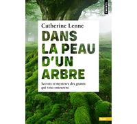 Dans la peau d'un arbre: Secrets et mystères des géants qui vous entourent (Points Terre)