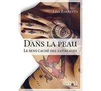 Dans la peau: Le sens caché des tatouages